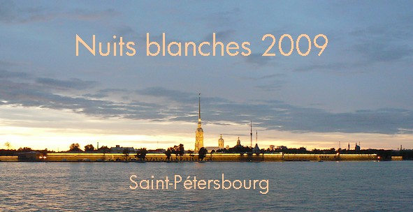 14 juin 2009 20 juin 2009 nuits blanches saint petersbourg